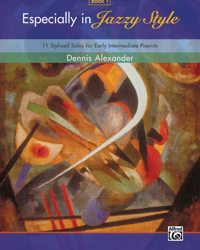 Especially in Jazzy Style Bk1 2014 E2 - Dennis Alexander