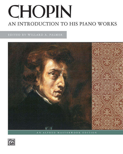 Chopin An Introduction to His Piano Works