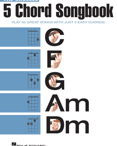 The Ukulele 5 Chord Songbook