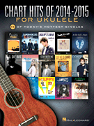 Chart Hits of 2014-2015 for Ukulele