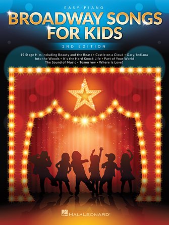 Broadway Songs for Kids 2nd Edition Easy Piano