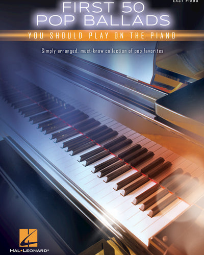 First 50 Pop Ballads You Should Play on the Piano