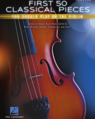 First 50 Classical Pieces You Should Play on the Violin