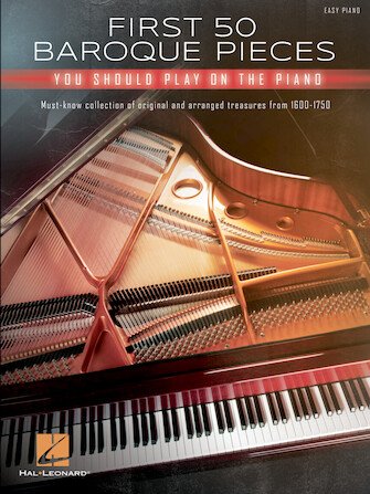 First 50 Baroque Pieces You Should Play Easy Piano