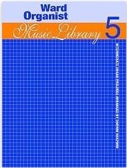 Ward Organist Music Library 5