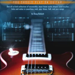 First 50 Scales You Should Play on Guitar