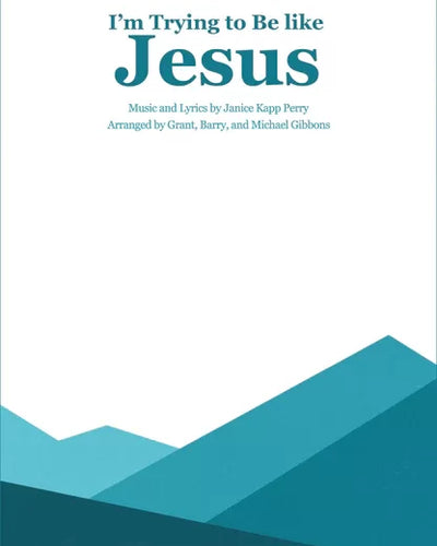 I'm Trying to Be Like Jesus (Childrens Choir)