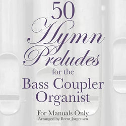 50 Hymn Preludes for the Bass Coupler Organist Volume 1