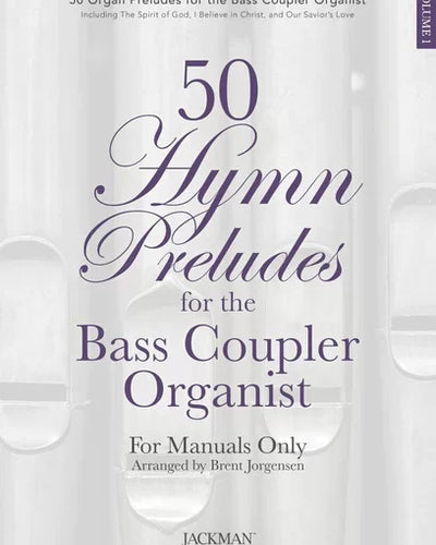 50 Hymn Preludes for the Bass Coupler Organist Volume 1
