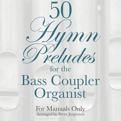 50 Hymn Preludes for the Bass Coupler Organist Vol. 2