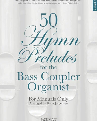 50 Hymn Preludes for the Bass Coupler Organist Vol. 2