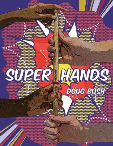 Super Hands for the Intermediate to Advanced Percussionist