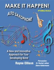 Make it Happen! Developing Band Method - Alto Sax