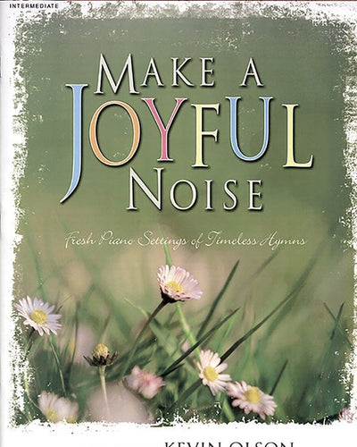 Make A Joyful Noise PS - Kevin Olson