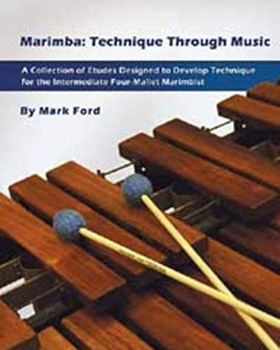 Marimba Technique Through Music by Mark Ford