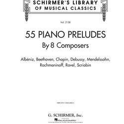 55 Piano Preludes By 8 Composers Schirmer's Library of Musical Classics Volume 2...