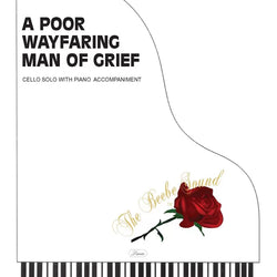 A Poor Wayfaring Man of Grief Cello Solo w/Accompaniment