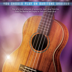First 50 Songs You Should Play Baritone Ukulele