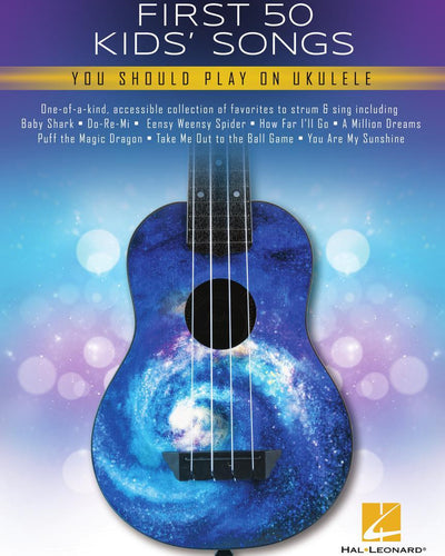 First 50 Kids' Songs You Should Play On Ukulele