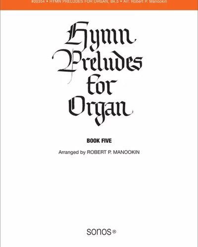 Hymn Preludes for Organ Vol.5