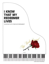 I Know That My Redeemer Lives Violin Duet with Piano Accompaniment