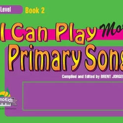 I Can Play More Primary Songs Bk.2