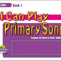I Can Play Primary Songs Primer Bk.1