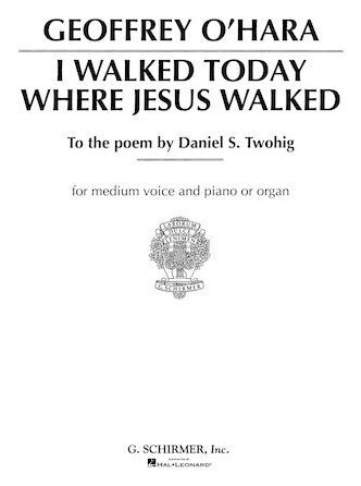 I Walked Today Where Jesus Walked Medium Voice
