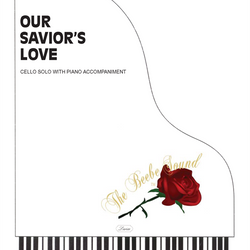Our Savior's Love Cello Solo with Piano Accompaniment