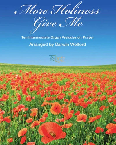More Holiness Give Me Ten Organ Preludes