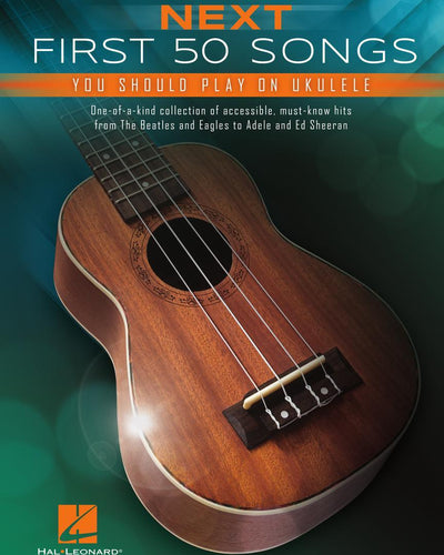 Next First 50 Ukulele Songs You Should Play