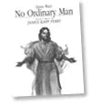 No Ordinary Man (Jesus Was)
