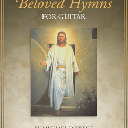 Beloved Hymns For Guitar by Michael Dowdle