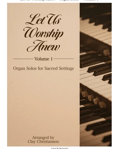 Let Us Worship Anew Volume 1