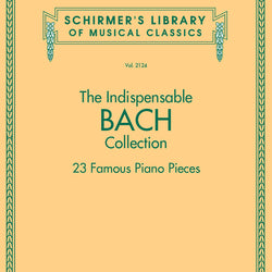 The Indispensable Bach Collection - 23 Famous Piano Pieces