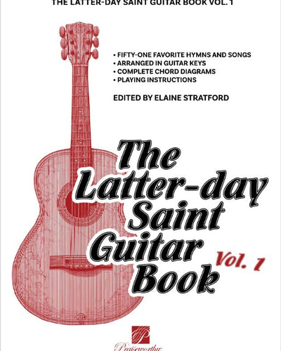 The Latter-day Saint Guitar Song Book Vol.1