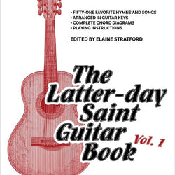 The Latter-day Saint Guitar Song Book Vol.1