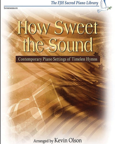 How Sweet the Sound PS - Kevin Olson