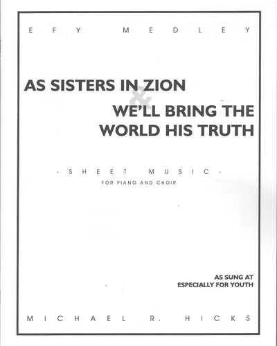 As Sisters In Zion/ We'll Bring the World His Truth